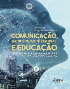 Comunicação, tecnologias interativas e educação: (re)pensar o ensinar-aprender na cultura digital